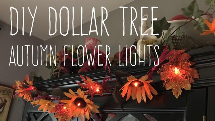 DIY Dollar Tree Autumn Flower Lights 2017