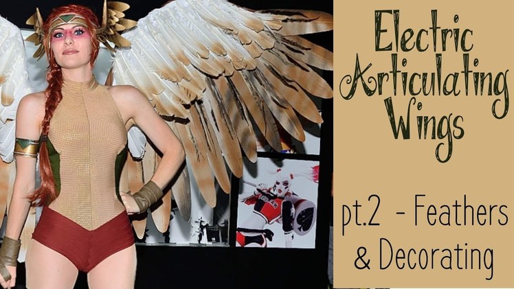 DIY Electronic Wings - pt.2 Adding Feathers | Hawkgirl Cosplay Series