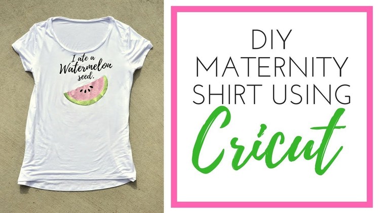 DIY Maternity Watermelon T-shirt with Cricut