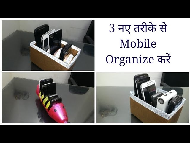 DIY Multipurpose Organizer - 3 Easy Ideas to Organize Mobile Phones