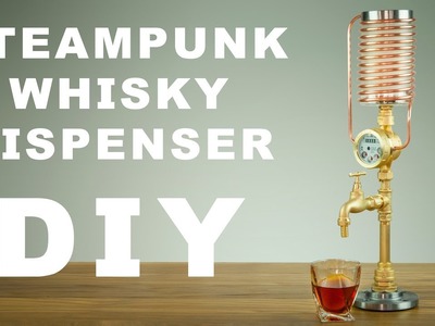 DIY Steampunk Whisky.Liquor Dispenser How To Make
