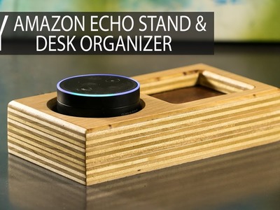 DIY Amazon Echo Stand. Desk Organizer from Scrap Plywood & Leather - How to Make