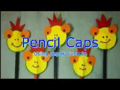 DIY Easy School Crafts Pencil Caps using Paper Cut Outs