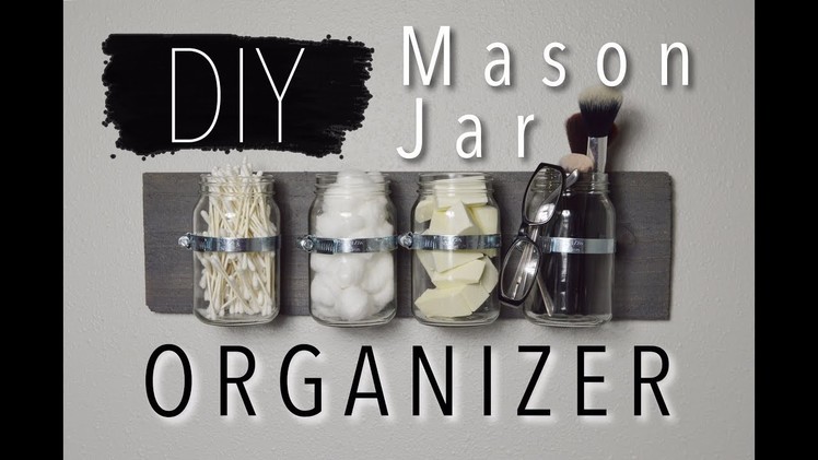 DIY RUSTIC MASON JAR ORGANIZER | Home Decor