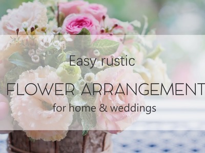 Easy DIY Rustic Flower Arrangement for Home or Weddings | YUMU Flowers