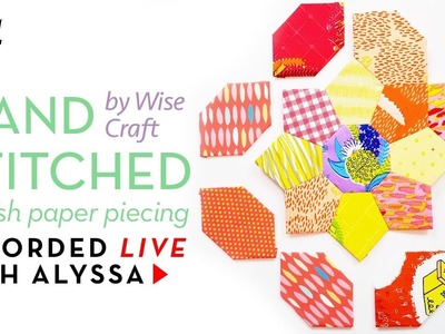 English Paper Piecing elongated hexagons - Vid 4 “Hand Stitched” - Designer Series