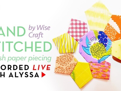English Paper Piecing with glue - Vid 2 “Hand Stitched” - Designer Series