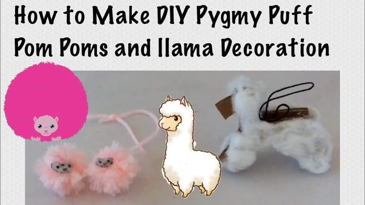 How to Make DIY Pygmy Puff Pom Poms and Llama Decoration