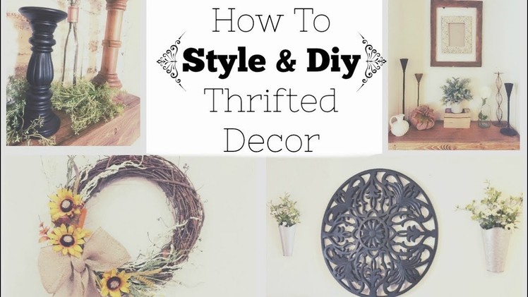 HOW TO STYLE & DIY THRIFTED DECOR + TIPS FOR SHOPPING. FARMHOUSE DECOR