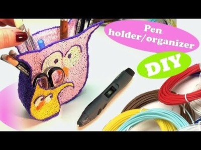 Pen holder.organizer- 3D pen- fun and useful objects!! DIY