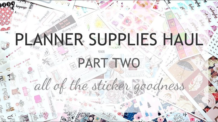 PLANNER SUPPLIES HAUL PART TWO | Hello Petite Paper, Planning World, Two Lil' Bees & More!