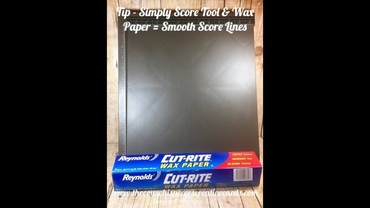 Tip - Simply Score Tool & Wax Paper = Smooth Score Lines