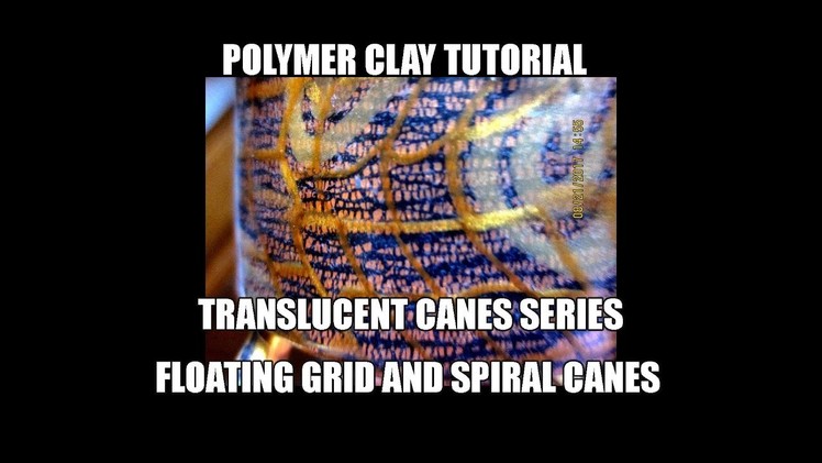107-Polymer clay tutorial - "floating" translucent canes - the grid and the spiral