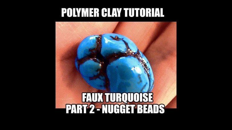 143 Polymer clay tutorial - faux turquoise part 2 - nugget beads