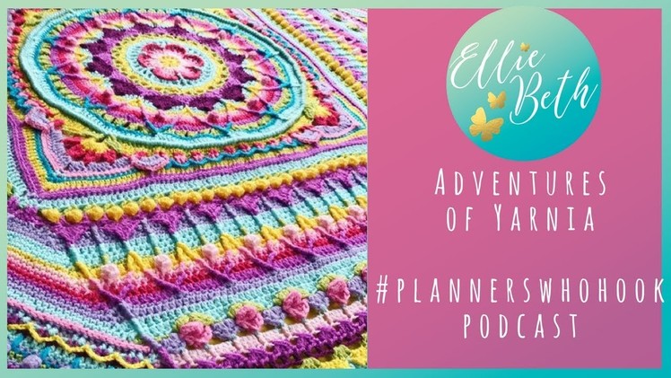 Adventures of Yarnia - the #plannerswhohook crochet podcast!