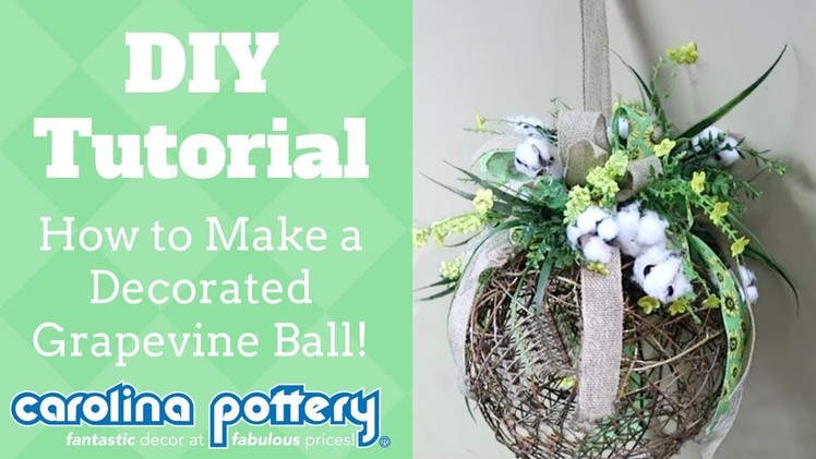 DIY Decorated Grapevine Ball - Carolina Pottery