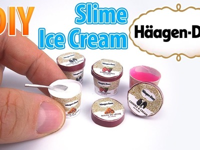 DIY Miniature Haagen Dazs ice cream Slime | DollHouse | No Polymer Clay!