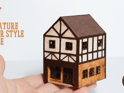 DIY MINIATURE TUDOR STYLE HOUSE