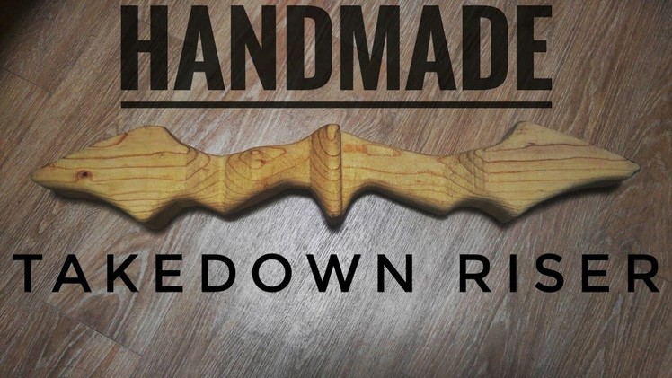 DIY Takedown Bow Riser from scrap wood