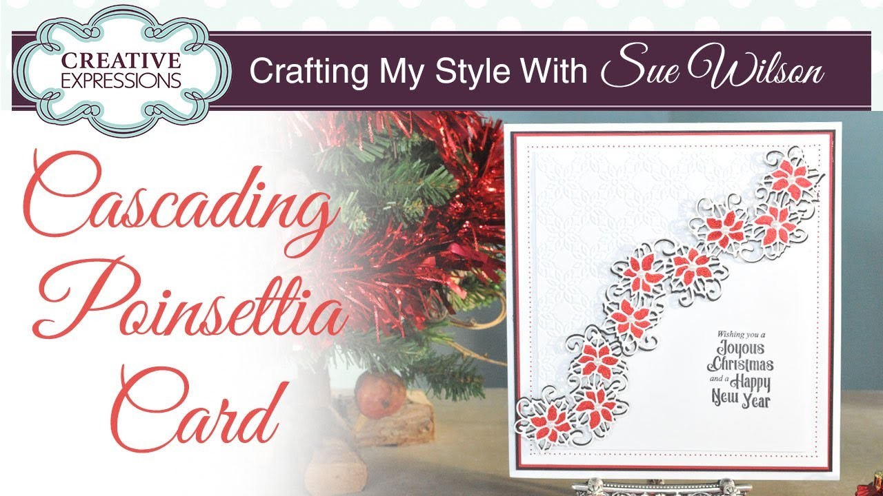 Festive Cascading Poinsettia Christmas Card | Crafting My Style with Sue Wilson