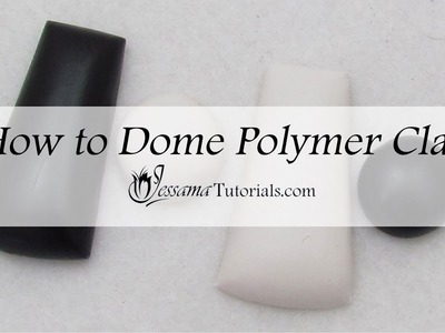 How to Dome Polymer Clay
