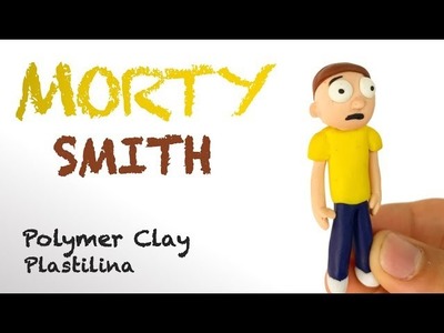 MORTY SMITH (Rick and Morty) - Polymer Clay Tutorial