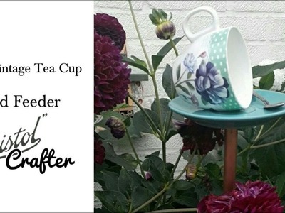 Tea Cup Bird Feeder - DIY. Upcycled Garden Idea