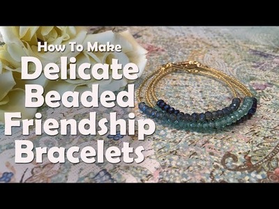 Delicate Beaded Friendship Bracelets: Easy Jewelry Tutorial