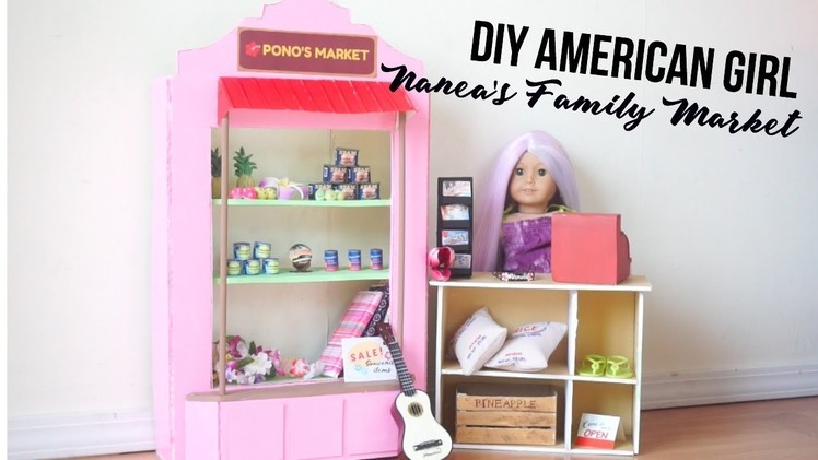 DIY American Girl Doll Nanea's Family Market