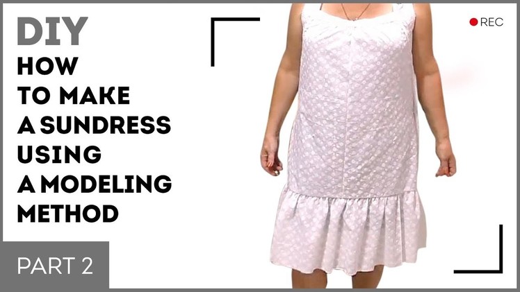 DIY: How to make a sundress using modeling method. Cutting and stitching. Sewing tutorial. Part 2.
