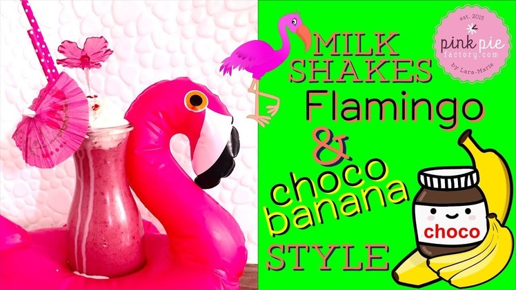 DIY! ISTAGRAM milkshakes | Pink Pie Factory | Lara-Marie | Flamingo Shake & Choco Banana Shake