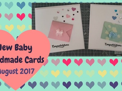 Handmade New Baby Cards | It's a Girl.Boy | August 2017