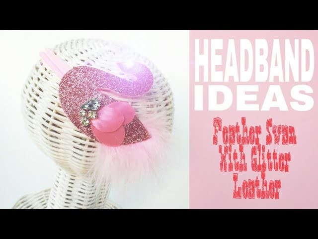 Headband Ideas - Feather Swan Headband With Glitter Leather | DIY by Elysia Handmade