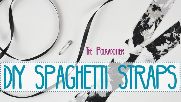 Mini DIY | Spaghetti Straps EASY