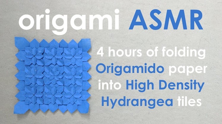 Origami ASMR (no talking): High Density Hydrangea Tiles by Shuzo Fujimoto and Peter Budai