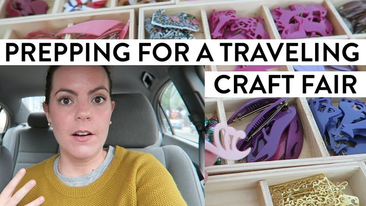 Prepping for a Traveling Craft Fair | A Busy and Emotional Day in the Life of a Business Owner