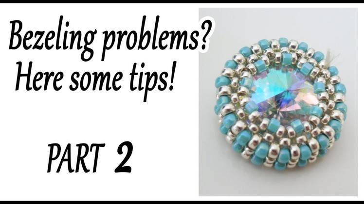 Solving problems when you are bezeling something with beads. Part 2