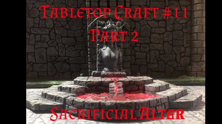 Tabletop Craft #11- Sacrificial Altar: Part 2