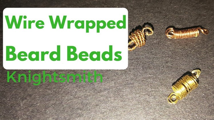 Wearables: Wire Wrapped Beard Beads
