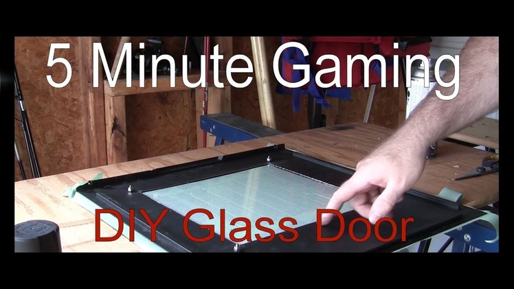 5MG: DIY Glass Door in PC Case for $20