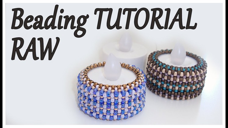 Beads Tutorial - Beaded cover for a candle - RAW technique tutorial - Beading Right Angle Weave