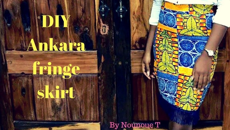 DIY : Fringe Ankara Skirt