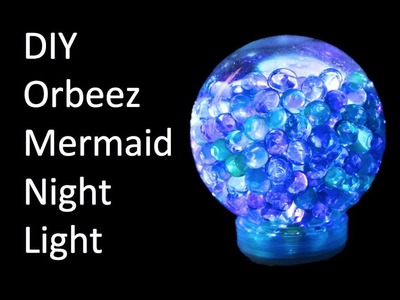 DIY Orbeez Mermaid Night Light