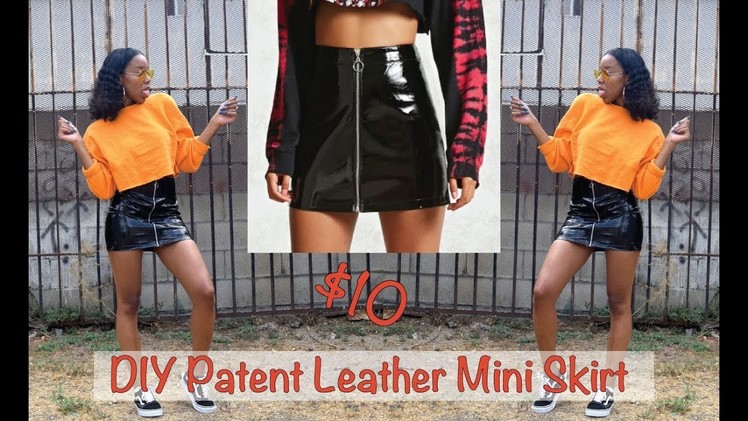 DIY Patent Leather Mini Skirt  $10