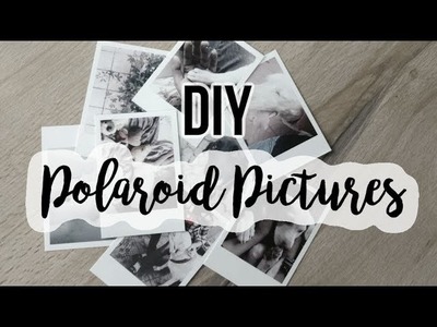 DIY Polaroids Pictures! - Cheap and Easy