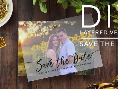 DIY Save the Date - Layered Vellum