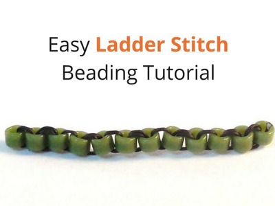 Easy Ladder Stitch Beading Tutorial
