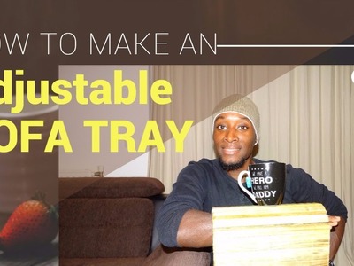 How to build a DIY and adjustable sofa tray
