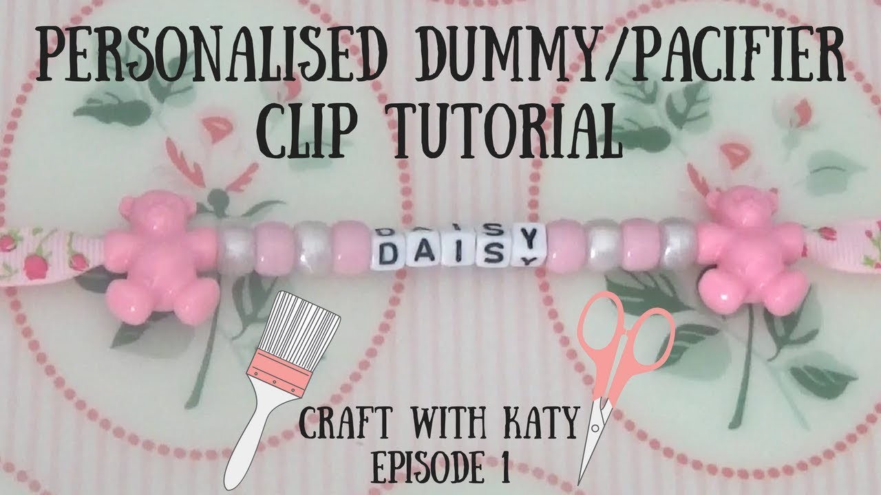 HOW TO MAKE A PERSONALISED DUMMY. PACIFIER CLIP - EASY TUTORIAL (NO SEW) | MAKE TO SELL