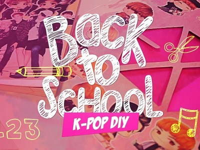 ☆ K-POP DIY ☆ BACK TO SCHOOL
